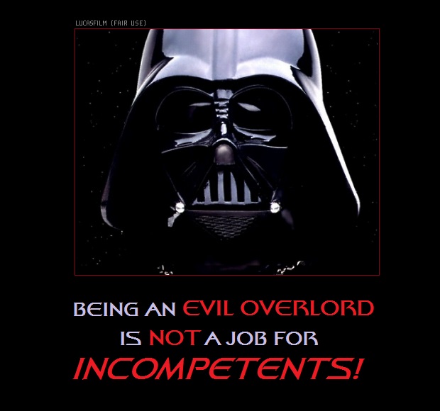 evil overlord: not a job for incompetents